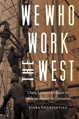 Libro We Who Work The West: Class, Labor, And Space In We...