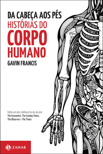 Da cabeça aos pés: histórias do corpo humano, de Francis, Gavin. Editora Schwarcz SA, capa mole em português, 2017
