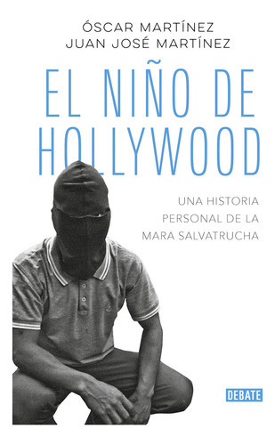 El Niãâ±o De Hollywood, De Martínez, Óscar. Editorial Debate, Tapa Blanda En Español