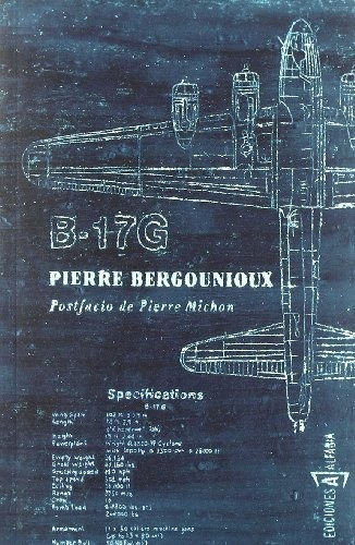 B-17 G, De Bergounioux, Pierre. Editorial Alfabia, Tapa Blanda En Español