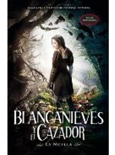 BLANCANIEVES Y EL CAZADOR, de BLAKE LILY. Editorial Alfaguara en español