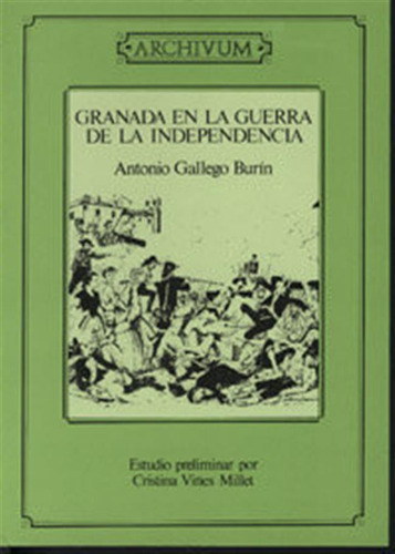 Granada En La Guerra Independencia - Gallego Burin,antonio