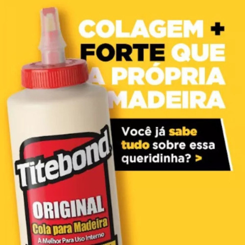 01 Uni Cola Madeira Titebond Original Atóxica Wood Glue 510g