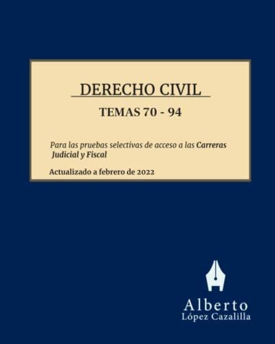 Derecho Civil - Temas 70 A 94: Para Las Pruebas Selectivas D