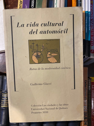 Guía Cultural Del Automóvil / Guillermo Giucci / Leer A7