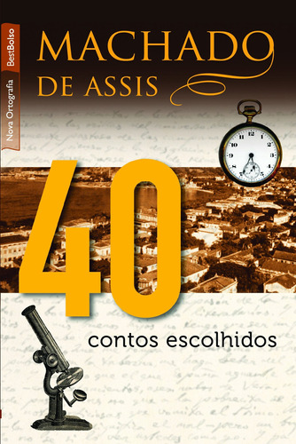 40 contos escolhidos (edição de bolso), de Joaquim Machado de Assis. Editora Best Seller Ltda, capa mole em português, 2011