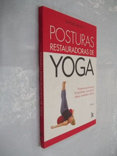 Livro - Posturas Restauradoras De Yoga - Outlet 