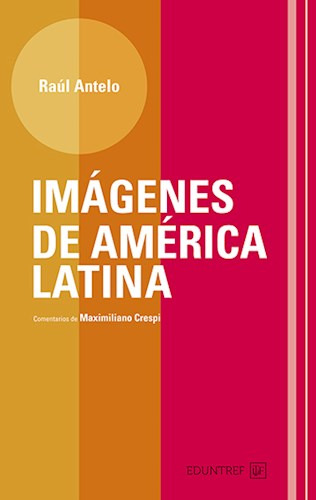 Libro Imagenes De America Latina De Raul Antelo