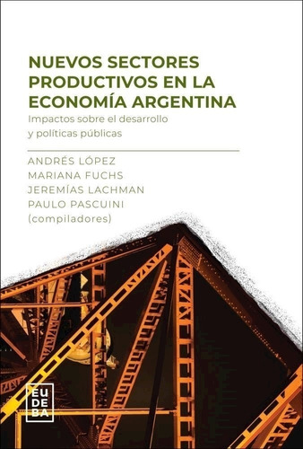 Nuevos Sectores Productivos En La Economia Argentina