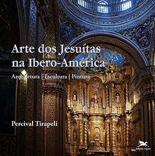 Libro Arte Dos Jesuítas Na Ibero América Arquitetura ¿ Escul