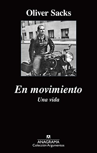 En Movimiento. Una Vida - Oliver Sacks