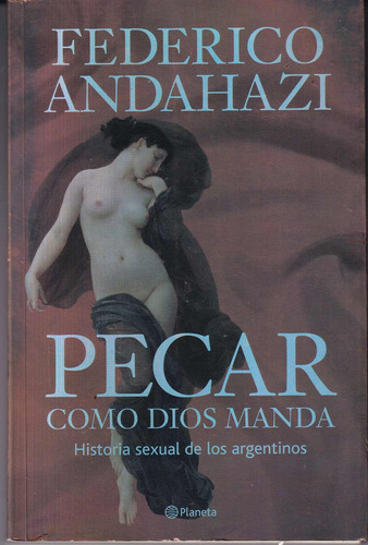 Federico Andahazi Pecar Como Dios Manda Planeta Impecable