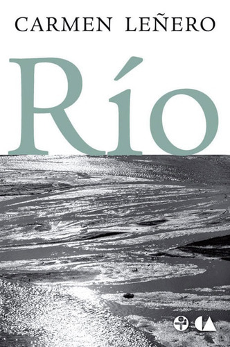 Rio, de Leñero, Carmen. Editorial Ediciones Era en español, 2008