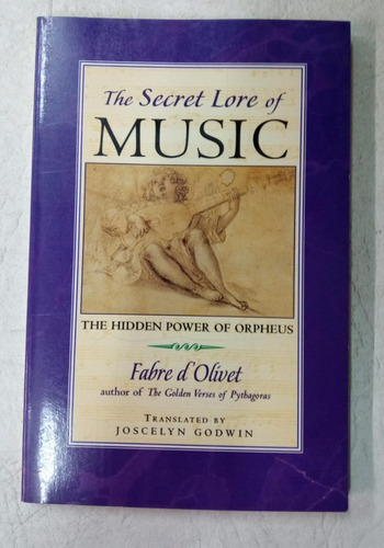 The Secret Lore Of Music - Fabre D Olivet