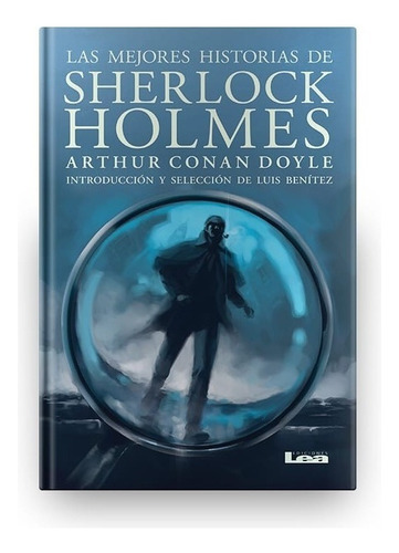 Las Mejores Historias De Sherlock Holmes - Arthur C. Doyle