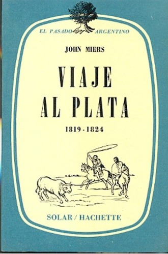 Viaje Al Plata 1819 1824 - Miers, De Miers. Editorial Solar En Español