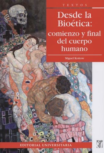 Libro Desde La Bioética: Comienzo Y Final Del Cuerpo Humano