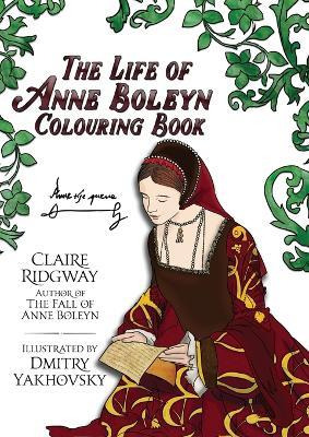 Libro The Life Of Anne Boleyn Colouring Book - Claire Rid...