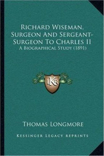 Libro Richard Wiseman, Surgeon And Sergeant-surgeon To Ch...