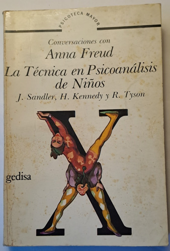 Conversaciones Con Anna Freud. La Técnica En Psicoanálisis 