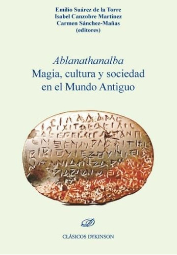 Ablanathanalba Magia Cultura Y Sociedad En El Mundo Antig...