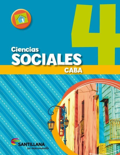 Ciencias Sociales 4 - Caba - En Movimiento - Santillana