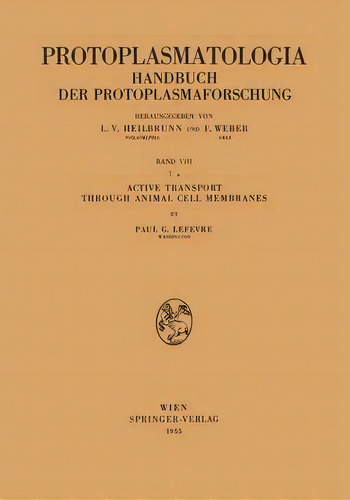 Active Transport Through Animal Cell Membranes, De P.g. Lefevre. Editorial Springer Verlag Gmbh, Tapa Blanda En Inglés