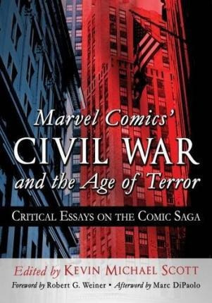 Marvel Comics' Civil War And The Age Of Terror - Kevin Mi...