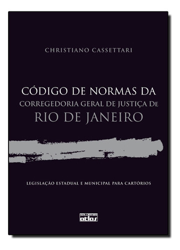Codigo Normas Corregedoria Geral Justica Rj, De Cassettari. Editorial Atlas Br, Tapa Mole En Português, 2012