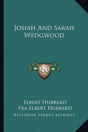 Libro Josiah And Sarah Wedgwood - Elbert Hubbard