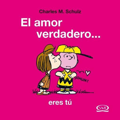 Amor Verdadero... Eres Tu, El, de Schulz, Charles M.. Editorial V&R en español