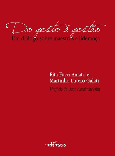 Do Gesto à Gestão: Um diálogo sobre maestros e liderança, de Fucci-Amato, Rita. nVersos Editora Ltda. EPP, capa mole em português, 2013