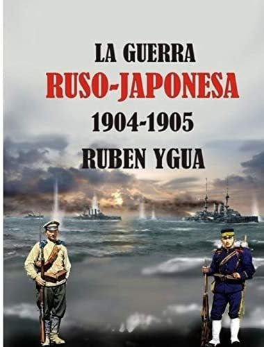 Libro: La Guerra Ruso-japonesa: 1904-1905 (spanish Edition)