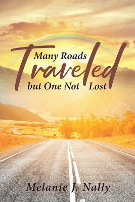 Libro Many Roads Traveled But One Not Lost - Nally, Melan...