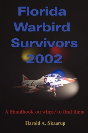 Libro Florida Warbird Survivors 2002 - Harold A Skaarup