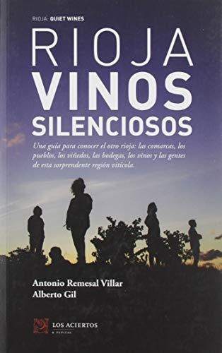 Rioja: Vinos Silenciosos: Una Guía Para Conocer El Otro Rioj