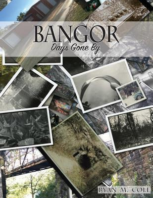Libro Bangor : Days Gone By - Ryan M Cole
