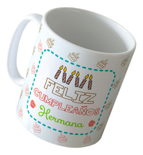 Taza Regalo Especial Fiesta Feliz Cumpleaños Hermana