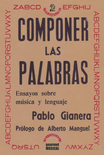 Componer Las Palabras Pablo Gianera  Gourmet Musical