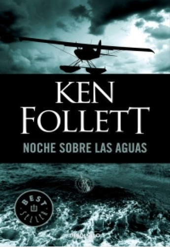 Noche sobre las aguas, de Ken Follett. Editorial Debols!Llo, tapa blanda, edición 1 en español