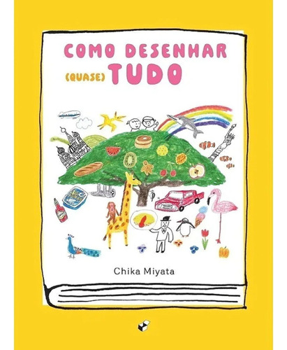 Como Desenhar (quase) Tudo, De Chika Miyata. Editorial Caixote, Tapa Mole, Edición 1ª Edição En Português, 2023