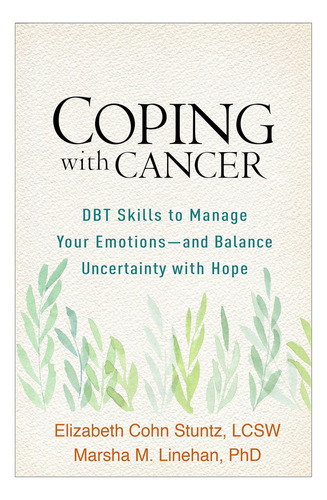 Libro: Coping With Cancer: Dbt Skills To Manage Your Balance