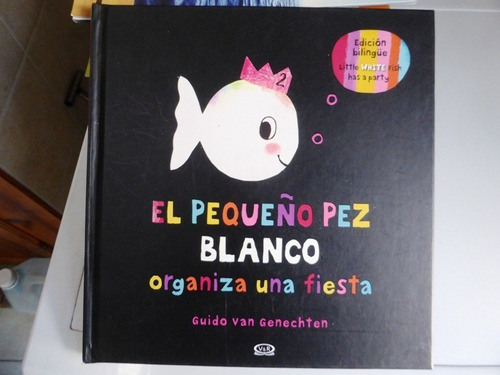 El Pequeño Pez Blanco Organiza Una Fiesta  Guido V Genechten