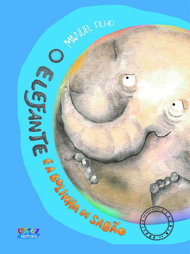 O Elefante e a bolinha de sabão, de Filho, Manuel. Cortez Editora e Livraria LTDA, capa mole em português, 2019