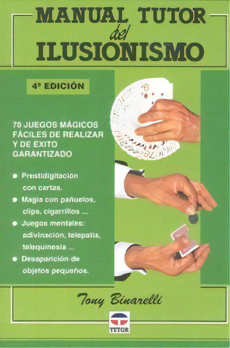 Manual Tutor Del Ilusionismo, De Binarelli, Tony. Editorial Ediciones Tutor, S.a., Tapa Blanda En Español