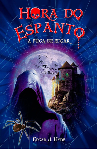 Hora do espanto - A fuga de Edgar, de Hyde, Edgar J.. Série Hora do espanto Ciranda Cultural Editora E Distribuidora Ltda., capa mole em português, 2012