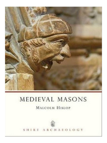 Medieval Masons - Malcolm Hislop. Eb05