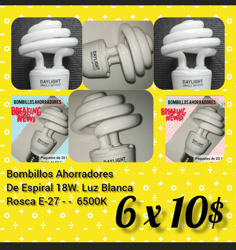 Bombillos Ahorradores Daylight 18w - Luz Blanca 6500k. 6x$10