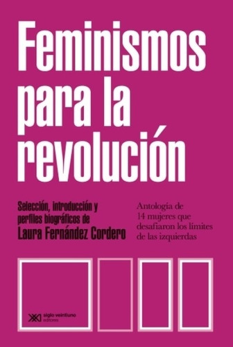 Feminismos Para La Revolucion - Antologia De 14 Mujeres Que