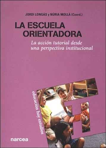 Libro La Escuela Orientadora De Jordi Longas Nuria Molla Ed: